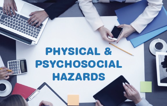 Physical & Psychosocial Hazards